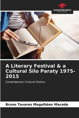 A Literary Festival & a Cultural Silo Paraty 1975-2015