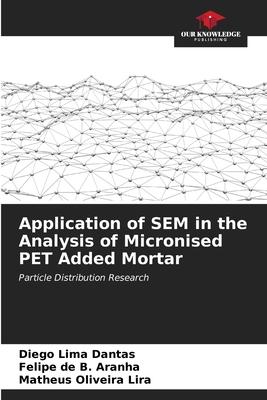 Application of SEM in the Analysis of Micronised PET Added Mortar