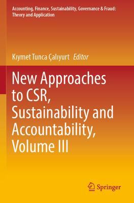 New Approaches to Csr, Sustainability and Accountability, Volume III