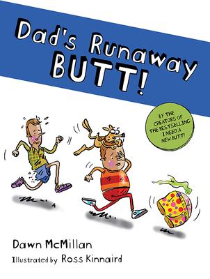 Dad’s Runaway Butt