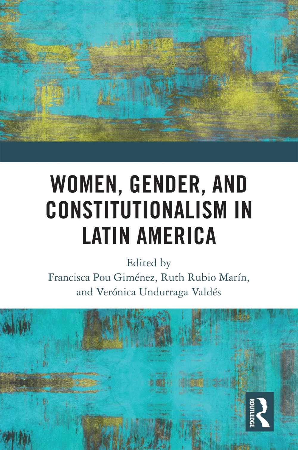 Women, Gender and Constitutionalism in Latin America