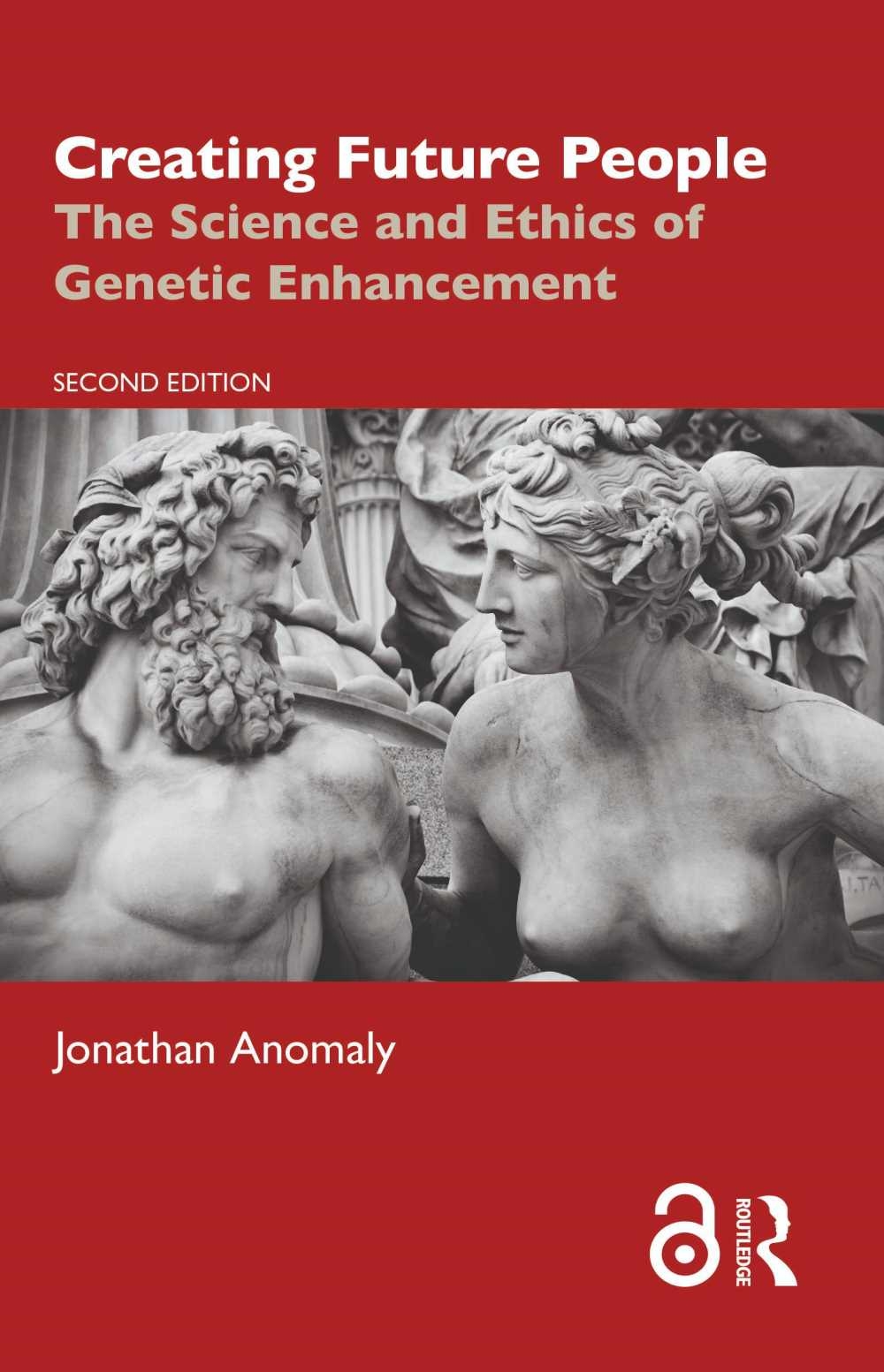 Creating Future People: The Science and Ethics of Genetic Enhancement
