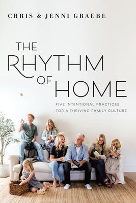 The Rhythm of Home: Five Intentional Practices for a Thriving Family Culture