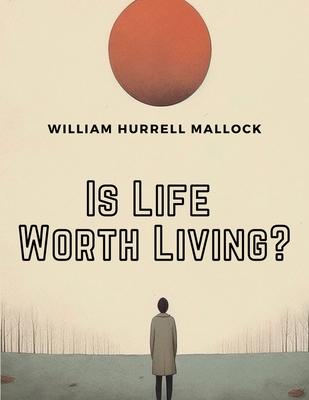 Is Life Worth Living ?