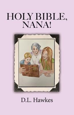 Holy Bible, Nana!: The Salvation Story for Young People