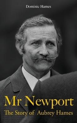 Mr Newport: The Story of Aubrey Hames