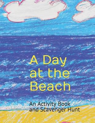 A Day at the Beach: An Activity Book and Scavenger Hunt