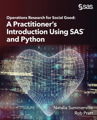 Operations Research for Social Good: A Practitioner’s Introduction Using SAS and Python