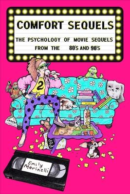 Comfort Sequels the Psychology of Movie Sequels from the ’80s and ’90s