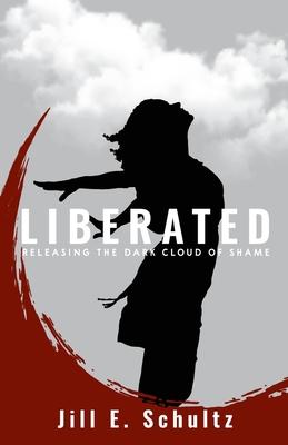 Liberated: Releasing the Dark Cloud of Shame