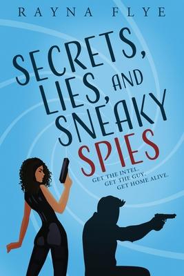 Secrets, Lies, and Sneaky Spies