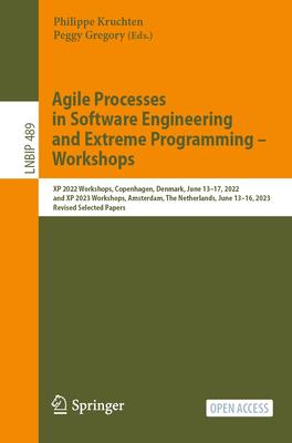 Agile Processes in Software Engineering and Extreme Programming - Workshops: XP 2022 Workshops, Copenhagen, Denmark, June 13-17, 2022, and XP 2023 Wor