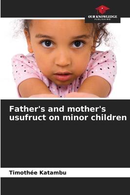 Father’s and mother’s usufruct on minor children