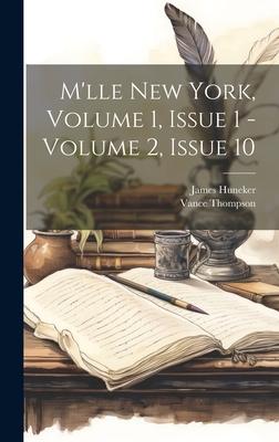 M’lle New York, Volume 1, Issue 1 - Volume 2, Issue 10