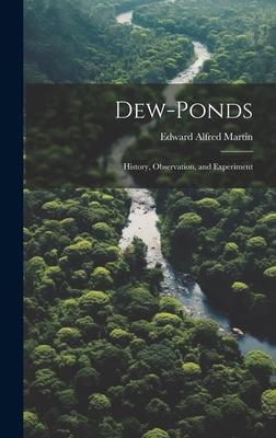 Dew-ponds; History, Observation, and Experiment