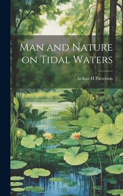 Man and Nature on Tidal Waters