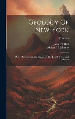 Geology Of New-york: Part Iv Comprising The Survey Of The Fourth Geological District; Volume 4