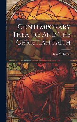 Contemporary Theatre And The Christian Faith