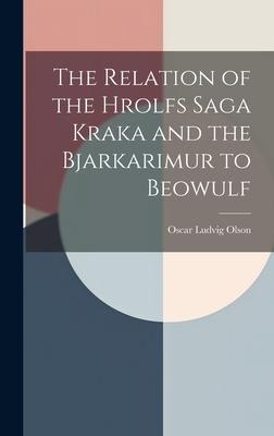 The Relation of the Hrolfs Saga Kraka and the Bjarkarimur to Beowulf