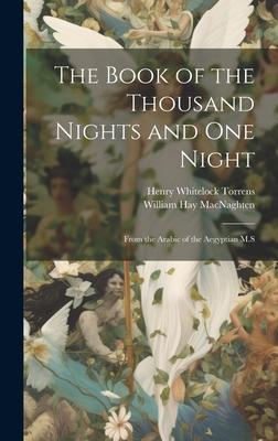 The Book of the Thousand Nights and one Night: From the Arabic of the Aegyptian M.S