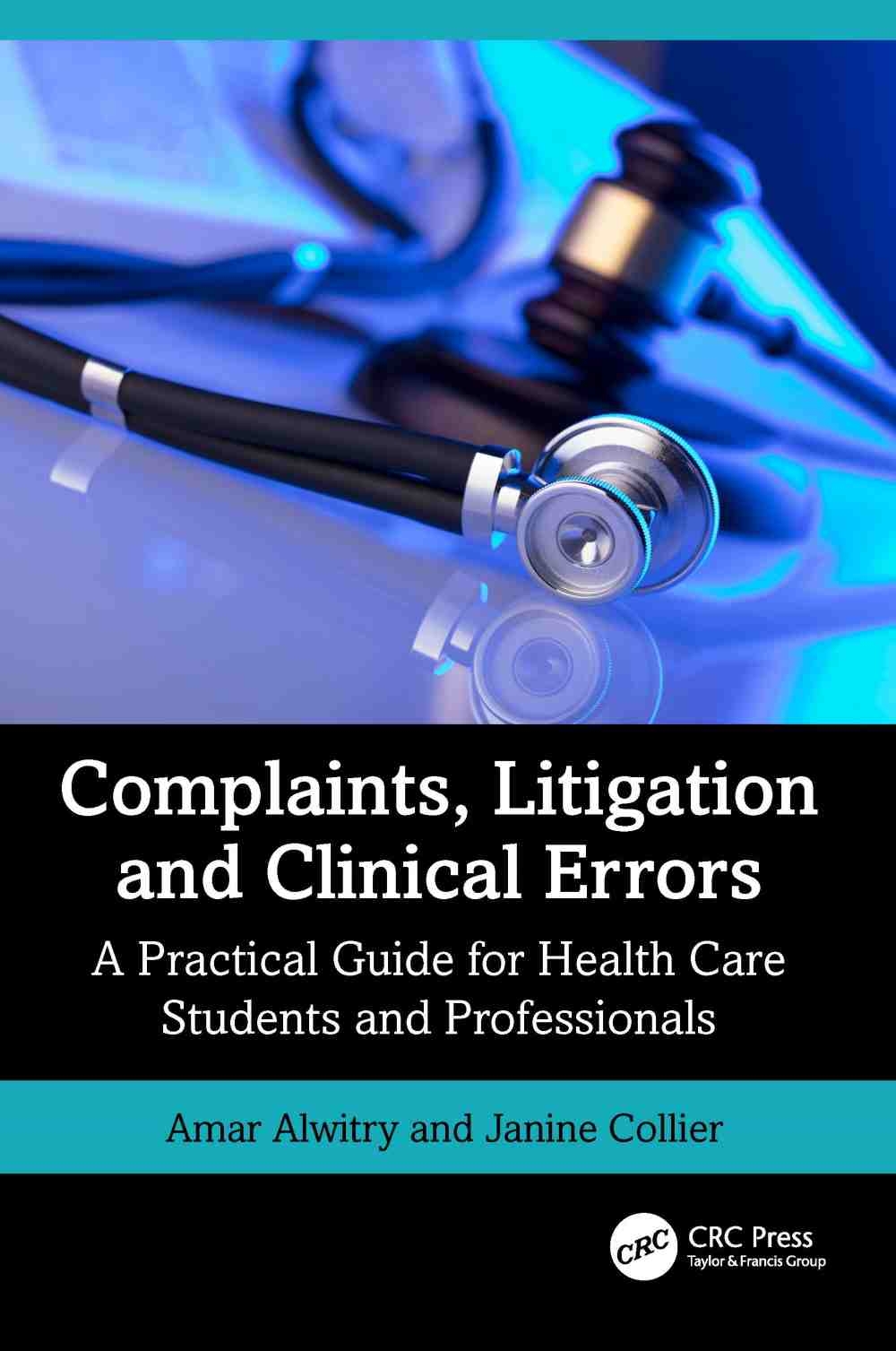 Complaints, Litigation and Clinical Errors: A Practical Guide for Health Care Students and Professionals