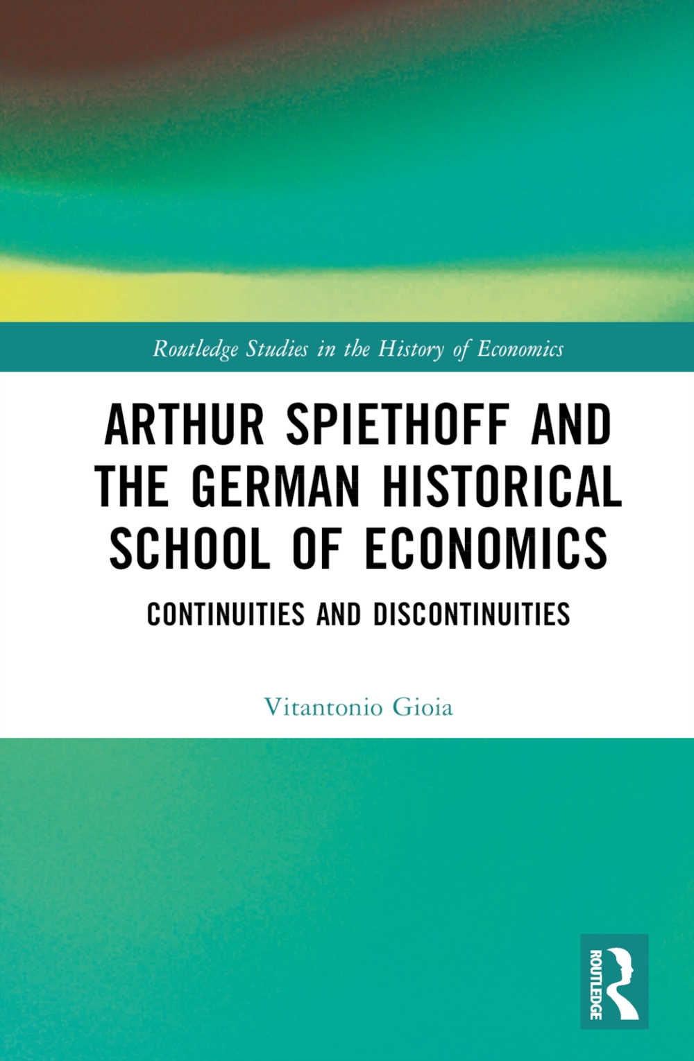 Arthur Spiethoff and the German Historical School of Economics: Continuities and Discontinuities