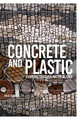 Concrete and Plastic: Thinking Through Materiality