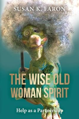 The Wise Old Woman Spirit: Help as a Partnership