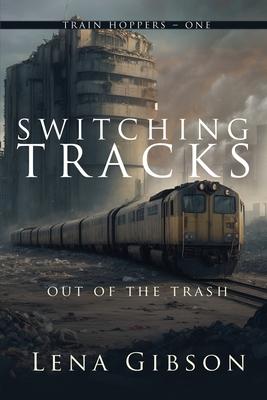 Switching Tracks: Out of the Trash