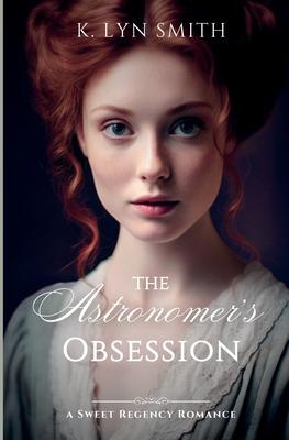 The Astronomer’s Obsession: A Sweet Regency Romance