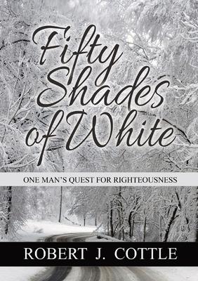 Fifty Shades of White: One Man’s Quest for Righteousness