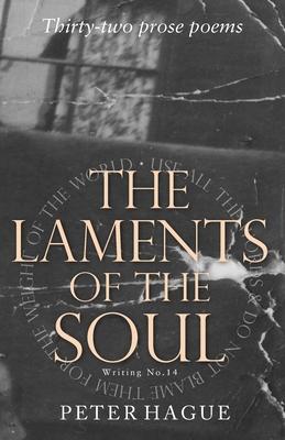 The  Laments of the  Soul: Thirty-two prose poems