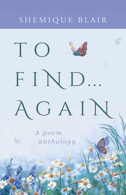 To Find... Again: A Poem Anthology