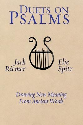 Duets on Psalms: Drawing Meaning From Ancient Words