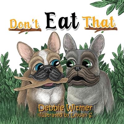 Don’t Eat That!: An Absolutely True Story of Buzz