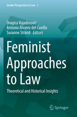 Feminist Approaches to Law: Theoretical and Historical Insights