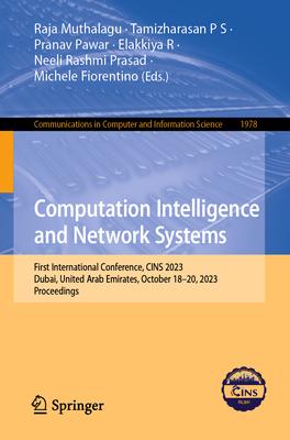 Computation Intelligence and Network Systems: First International Conference, Cins 2023, Dubai, United Arab Emirates, October 18-20, 2023, Proceedings