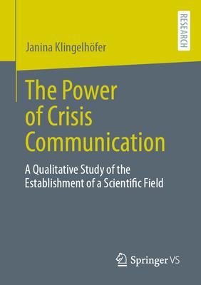 The Power of Crisis Communication: A Qualitative Study of the Establishment of a Scientific Field