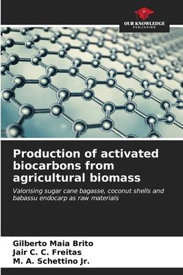 Production of activated biocarbons from agricultural biomass