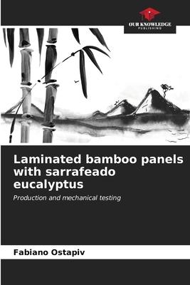 Laminated bamboo panels with sarrafeado eucalyptus
