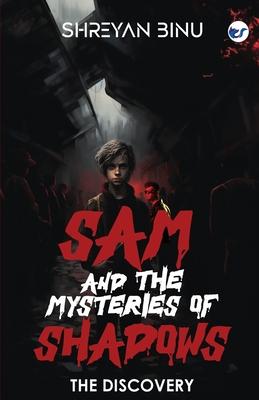 Sam And The Mysteries Of Shadows: The Discovery