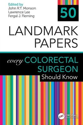 50 Landmark Papers Every Colorectal Surgeon Should Know