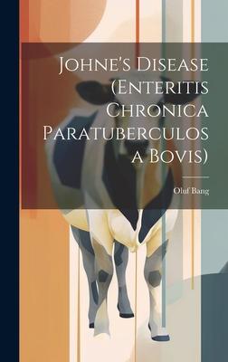 Johne’s Disease (Enteritis Chronica Paratuberculosa Bovis)