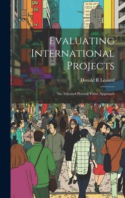 Evaluating International Projects: An Adjusted Present Value Approach