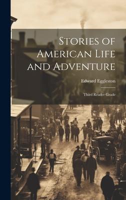 Stories of American Life and Adventure: Third Reader Grade