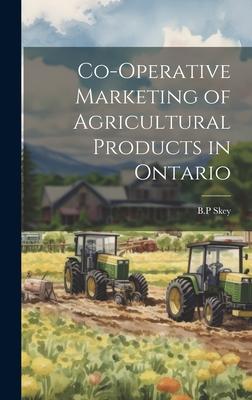 Co-operative Marketing of Agricultural Products in Ontario