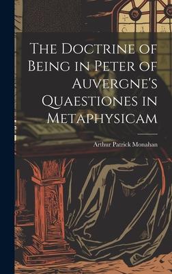 The Doctrine of Being in Peter of Auvergne’s Quaestiones in Metaphysicam
