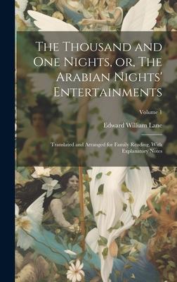 The Thousand and one Nights, or, The Arabian Nights’ Entertainments: Translated and Arranged for Family Reading, With Explanatory Notes; Volume 1