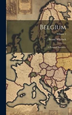 Belgium: A Personal Narrative; Volume 2