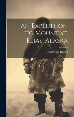 An Expedition to Mount St. Elias, Alaska